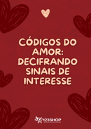 Ebook Códigos Do Amor: Decifrando Sinais De Interesse | loja123shop