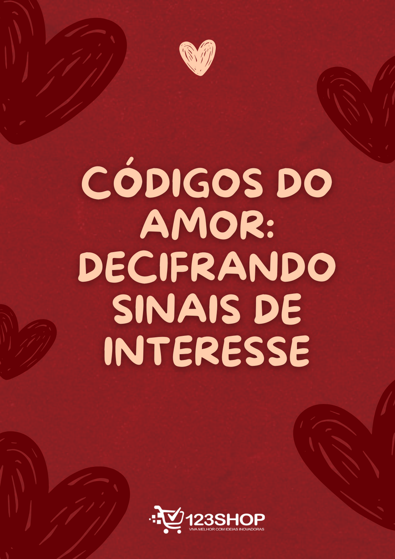 Ebook Códigos Do Amor: Decifrando Sinais De Interesse | loja123shop