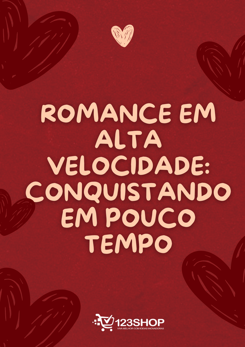 Ebook Romance Em Alta Velocidade: Conquistando Em Pouco Tempo | loja123shop