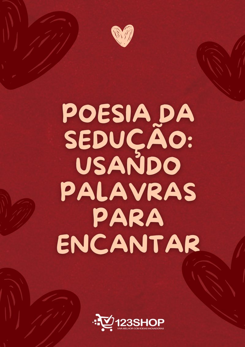 Ebook Poesia Da Sedução: Usando Palavras Para Encantar | loja123shop