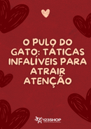Ebook O Pulo Do Gato: Táticas Infalíveis Para Atrair Atenção | loja123shop