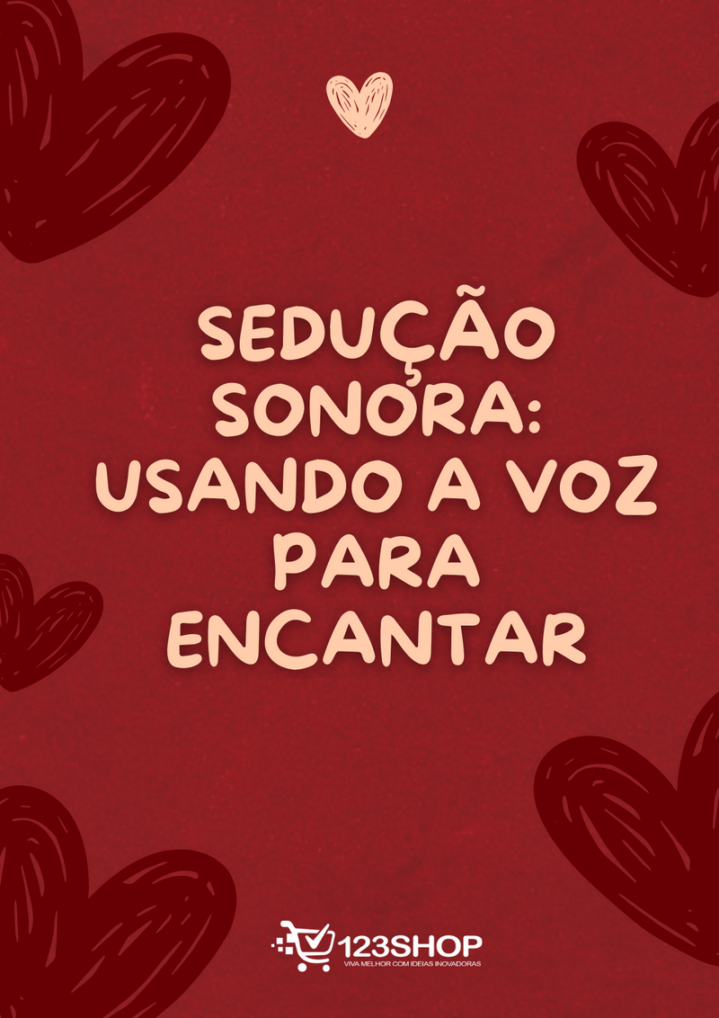 Ebook Sedução Sonora: Usando A Voz Para Encantar | loja123shop