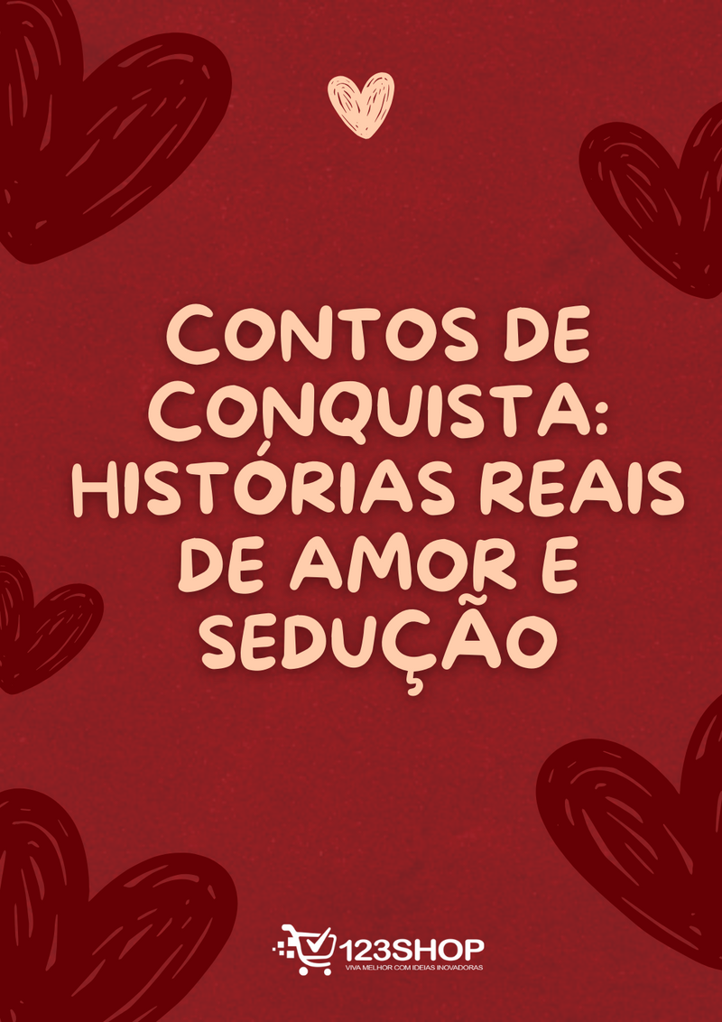 Ebook Contos De Conquista: Histórias Reais De Amor E Sedução | loja123shop