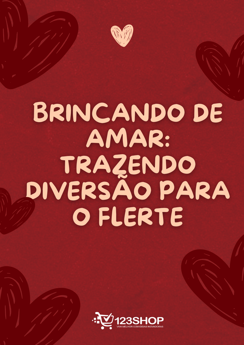 Ebook Brincando De Amar: Trazendo Diversão Para O Flerte | loja123shop