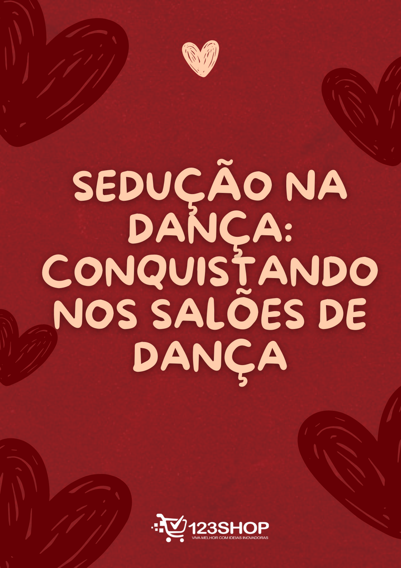 Ebook Sedução Na Dança: Conquistando Nos Salões De Dança | loja123shop