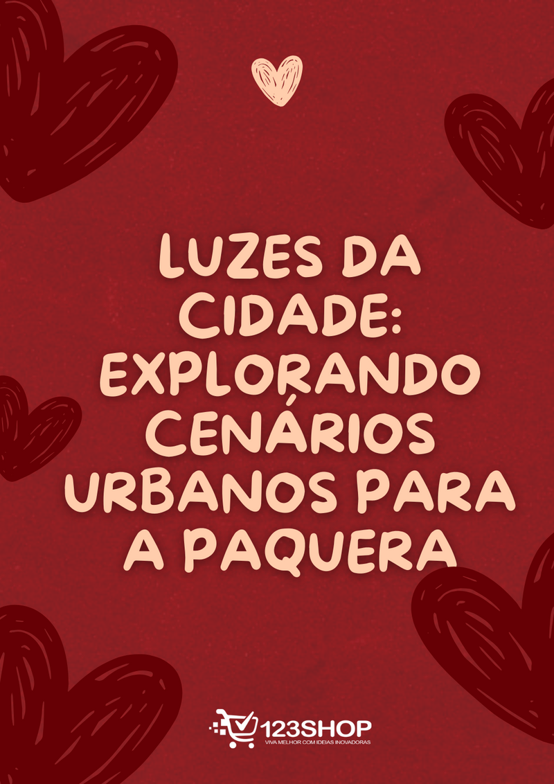 Ebook Luzes Da Cidade: Explorando Cenários Urbanos Para A Paquera | loja123shop