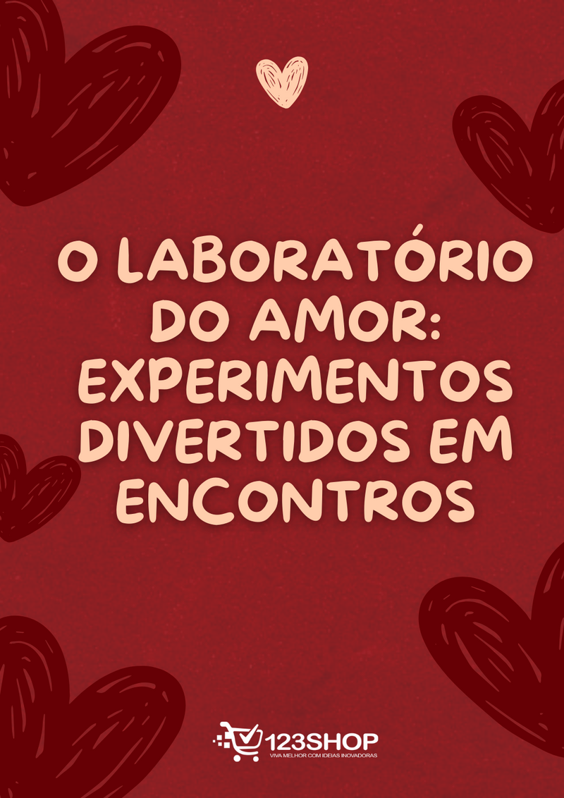 Ebook O Laboratório Do Amor: Experimentos Divertidos Em Encontros | loja123shop