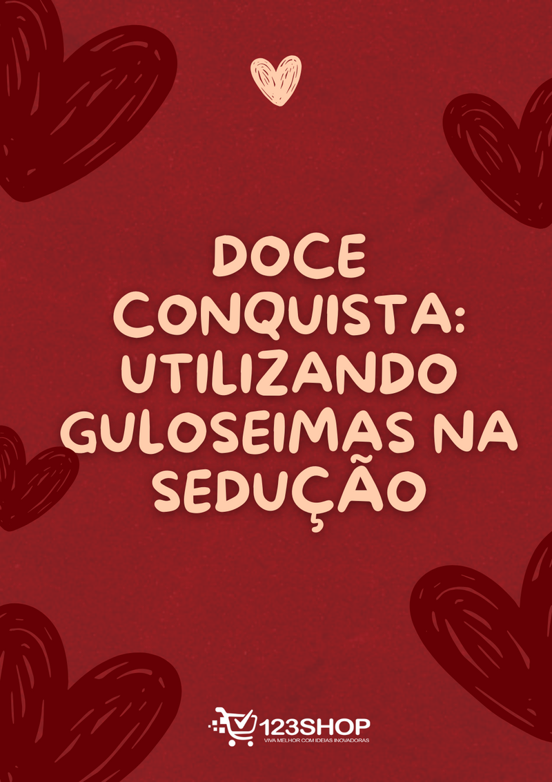 Ebook Doce Conquista: Utilizando Guloseimas Na Sedução | loja123shop