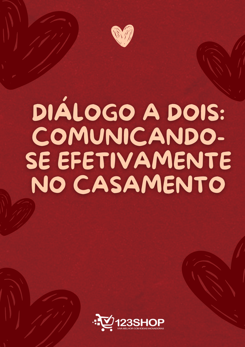 Ebook Diálogo A Dois: Comunicando-Se Efetivamente No Casamento | loja123shop