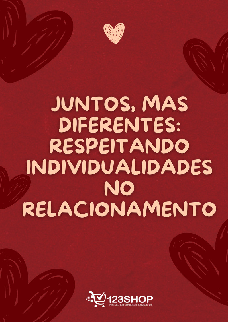 Ebook Juntos, Mas Diferentes: Respeitando Individualidades No Relacionamento | loja123shop