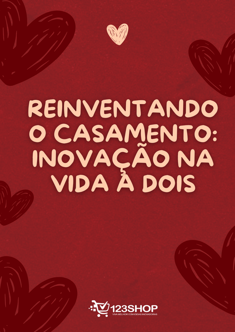 Ebook Reinventando O Casamento: Inovação Na Vida A Dois | loja123shop