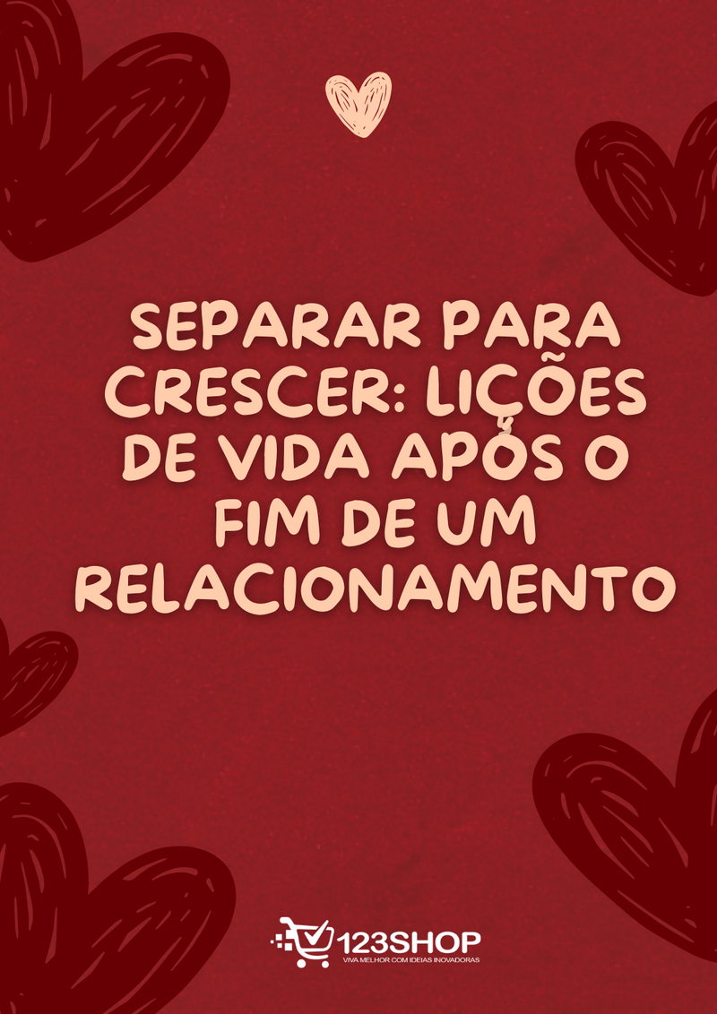 Ebook Separar Para Crescer: Lições De Vida Após O Fim De Um Relacionamento | loja123shop