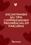 Ebook Encontrando Seu Tipo: Compreendendo Preferências Em Parceiros | loja123shop