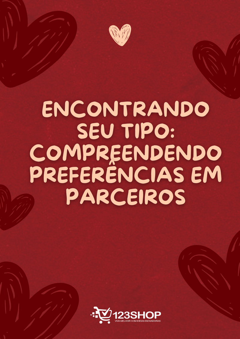 Ebook Encontrando Seu Tipo: Compreendendo Preferências Em Parceiros | loja123shop