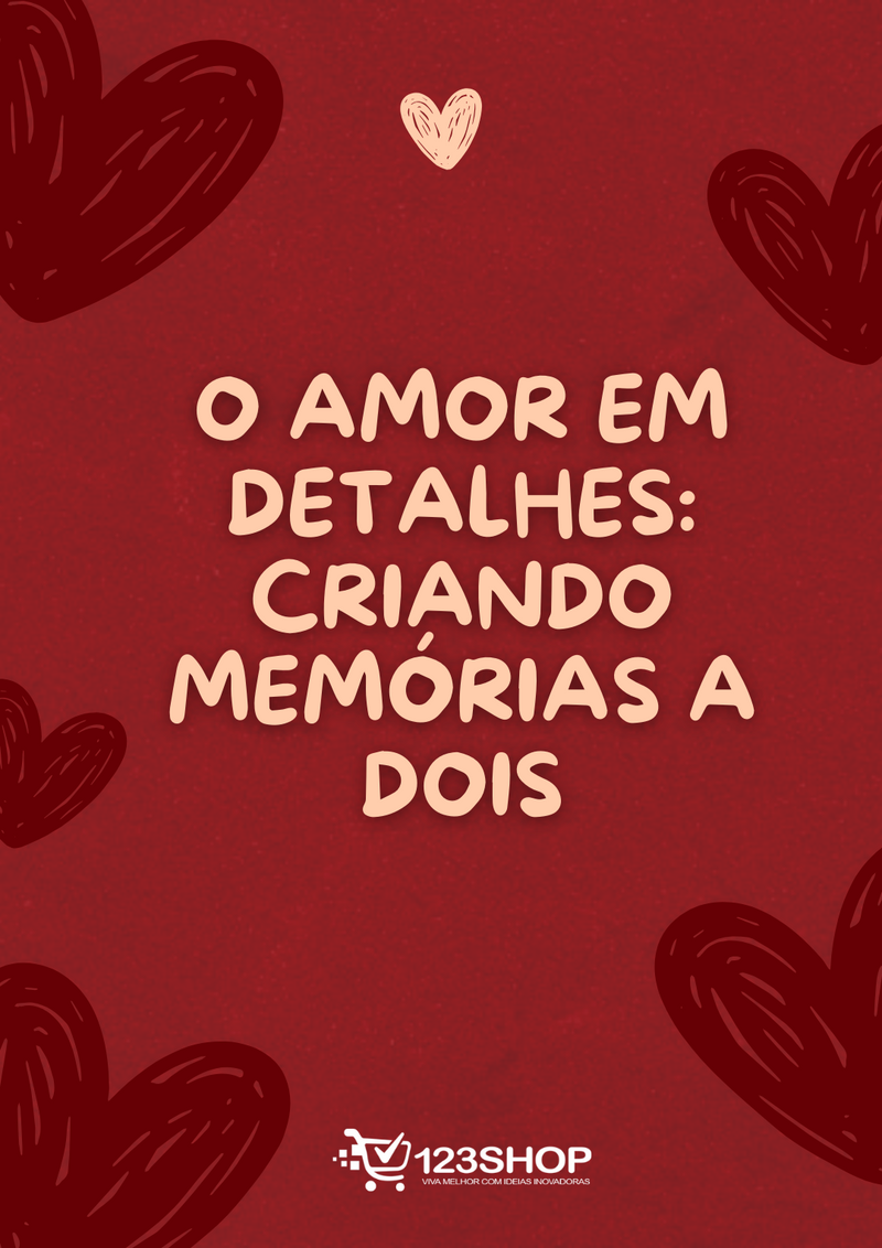 Ebook O Amor Em Detalhes: Criando Memórias A Dois | loja123shop