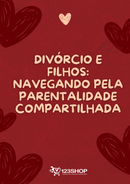 Ebook Divórcio E Filhos: Navegando Pela Parentalidade Compartilhada | loja123shop