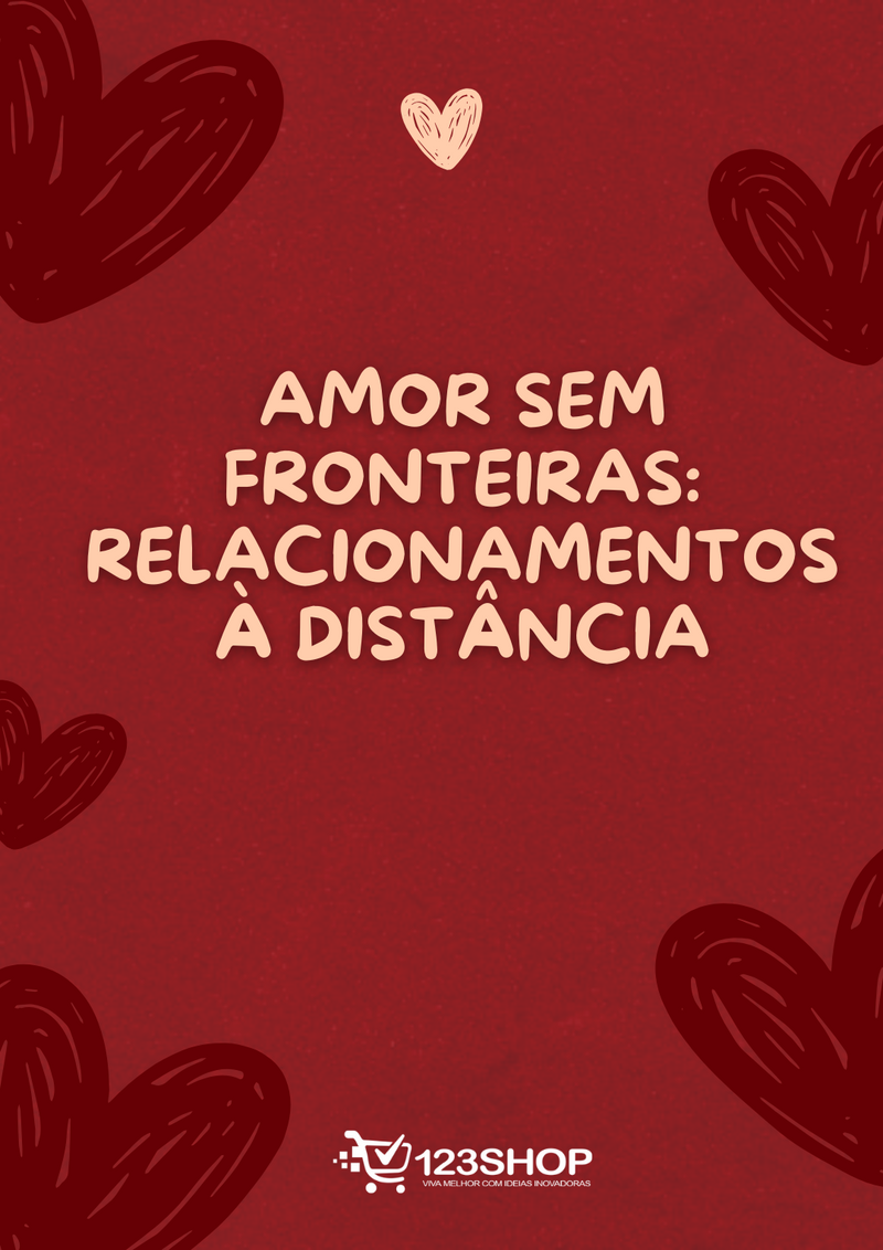 Ebook Amor Sem Fronteiras: Relacionamentos À Distância | loja123shop