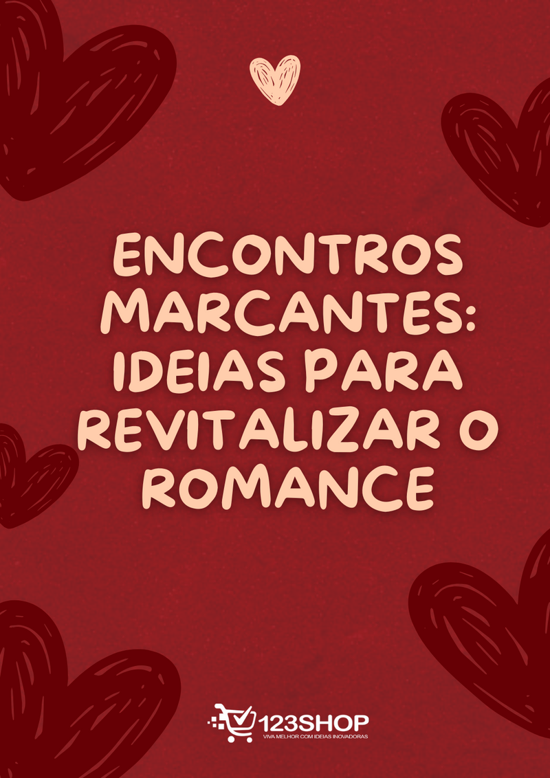 Ebook Encontros Marcantes: Ideias Para Revitalizar O Romance | loja123shop