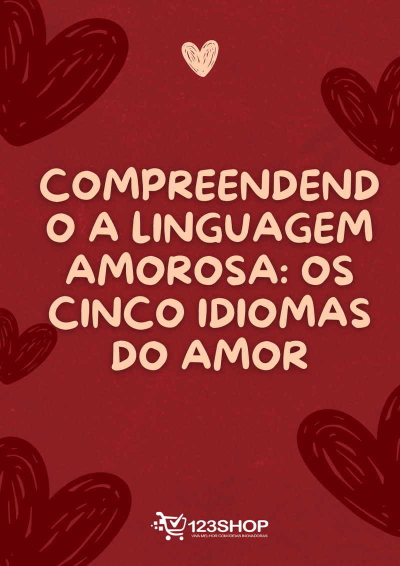 Ebook Compreendendo A Linguagem Amorosa: Os Cinco Idiomas Do Amor | loja123shop