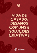 Ebook Vida De Casado: Desafios Comuns E Soluções Criativas | loja123shop