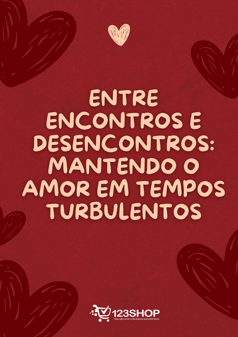 Ebook Entre Encontros E Desencontros: Mantendo O Amor Em Tempos Turbulentos | loja123shop