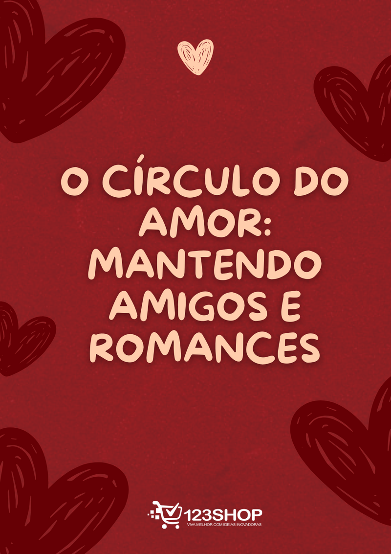 Ebook O Círculo Do Amor: Mantendo Amigos E Romances | loja123shop