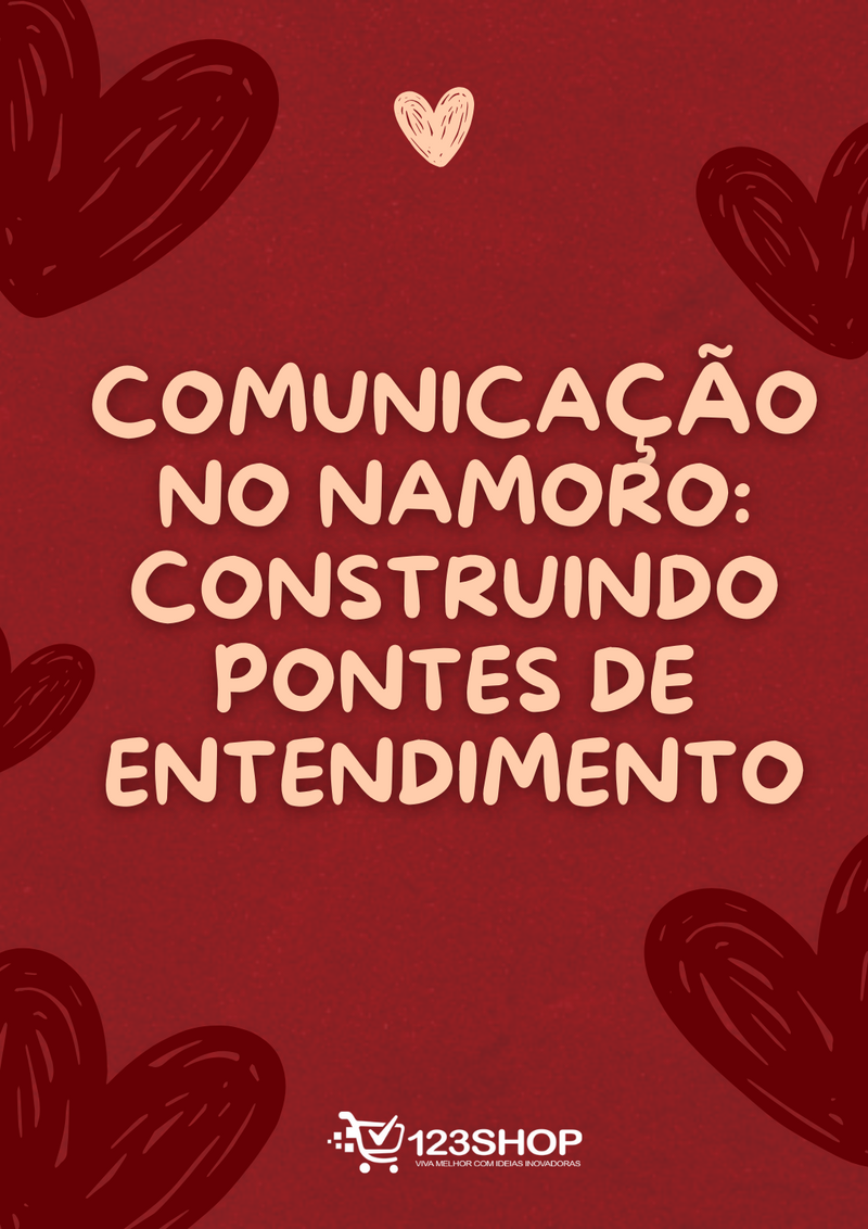 Ebook Comunicação No Namoro: Construindo Pontes De Entendimento | loja123shop