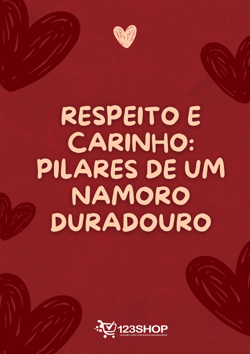 Ebook Respeito E Carinho: Pilares De Um Namoro Duradouro | loja123shop