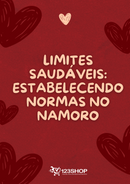 Ebook Limites Saudáveis: Estabelecendo Normas No Namoro | loja123shop