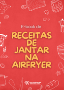 Ebook de Receitas De Jantar Na Airfryer | loja123shop
