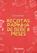 Ebook de Receitas Papinha De Bebe 8 Meses | loja123shop