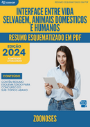 Resumo Esquematizado de Zoonoses Sobre Interface Entre Vida Selvagem, Animais Domésticos E Humanos para Concursos | loja123shop