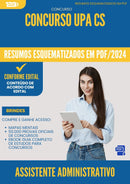 Resumos Esquematizados para Concurso Assistente Administrativo Upa Cs 2025 - Conteúdo de Acordo com Edital