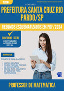 Resumos Esquematizados para Concurso Professor De Matematica Santa da Prefeitura Cruz Rio Pardo Sp 2025 - Conteúdo de Acordo com Edital