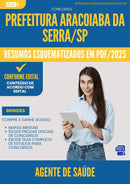 Resumos Esquematizados para Concurso Agente De Saude da Prefeitura Aracoiaba Da Serra Sp 2025 - Conteúdo de Acordo com Edital