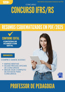 Resumos Esquematizados para Concurso Professor De Pedagogia Ifrs Rs 2025 - Conteúdo de Acordo com Edital