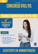 Resumos Esquematizados para Concurso Assistente Em Administracao Ifrs Rs 2025 - Conteúdo de Acordo com Edital