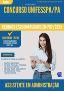 Resumos Esquematizados para Concurso Assistente Em Administracao Unifesspa Pa 2025 - Conteúdo de Acordo com Edital