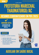 Resumos Esquematizados para Concurso Auxiliar Em Saude Bucal da Prefeitura Marechal Thaumaturgo Ac 2025 - Conteúdo de Acordo com Edital