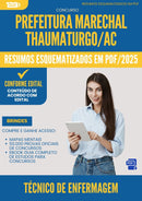 Resumos Esquematizados para Concurso Tecnico De Enfermagem da Prefeitura Marechal Thaumaturgo Ac 2025 - Conteúdo de Acordo com Edital