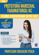 Resumos Esquematizados para Concurso Professor Educacao Fisica da Prefeitura Marechal Thaumaturgo Ac 2025 - Conteúdo de Acordo com Edital
