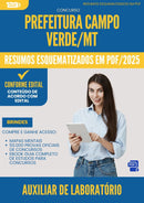 Resumos Esquematizados para Concurso Auxiliar De Laboratorio da Prefeitura Campo Verde Mt 2025 - Conteúdo de Acordo com Edital