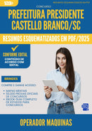 Resumos Esquematizados para Concurso Operador Maquinas da Prefeitura Presidente Castello Branco Sc 2025 - Conteúdo de Acordo com Edital