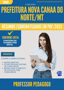Resumos Esquematizados para Concurso Professor Pedagogo Nova da Prefeitura Canaa Do Norte Mt 2025 - Conteúdo de Acordo com Edital