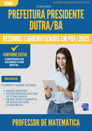 Resumos Esquematizados para Concurso Professor De Matematica da Prefeitura Presidente Dutra Ba 2025 - Conteúdo de Acordo com Edital