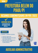 Resumos Esquematizados para Concurso Auxiliar Administrativo da Prefeitura Belem Do Piaui Pi 2025 - Conteúdo de Acordo com Edital