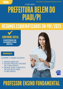 Resumos Esquematizados para Concurso Professor Ensino Fundamental da Prefeitura Belem Do Piaui Pi 2025 - Conteúdo de Acordo com Edital