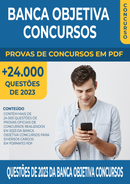 Pacote de Provas de 2023 da Banca Objetiva Concursos contendo mais de 24.000 Questões Gabaritadas | loja123shop