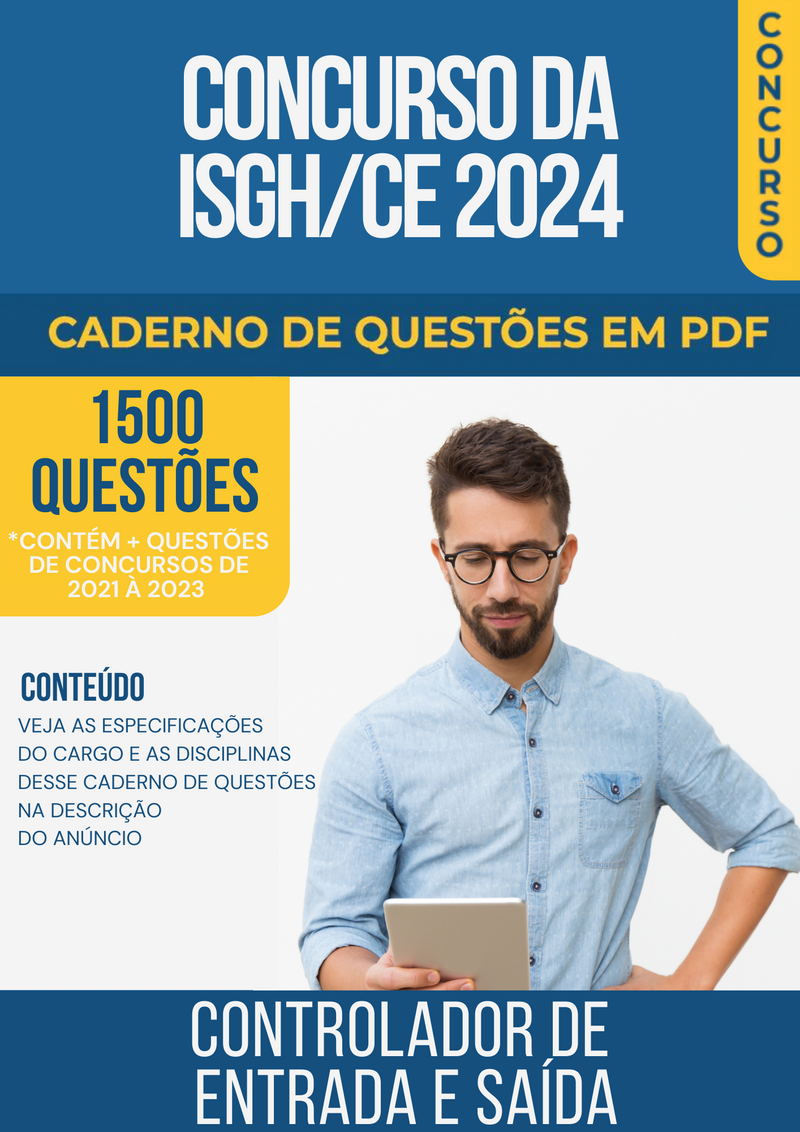 Apostila de Questões para Concurso da ISGH/CE 2024 para Controlador de Entrada e Saída - Mais de 1.500 Questões Gabaritadas | loja123shop