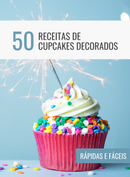 Ebook 50 Receitas de Cupcakes Decorados Rápidas e Fáceis | loja123shop